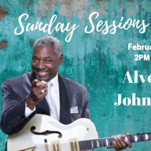 Sunday Sessions Featuring Alvon Johnson