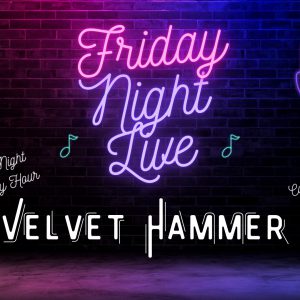 Friday Night Live featuring The Velvet Hammer Band